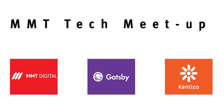 MMT Tech Meetup: MMT, Gatsby and Kentico Kontent MMT Tech Meetup: MMT, Gatsby and Kentico Kontent